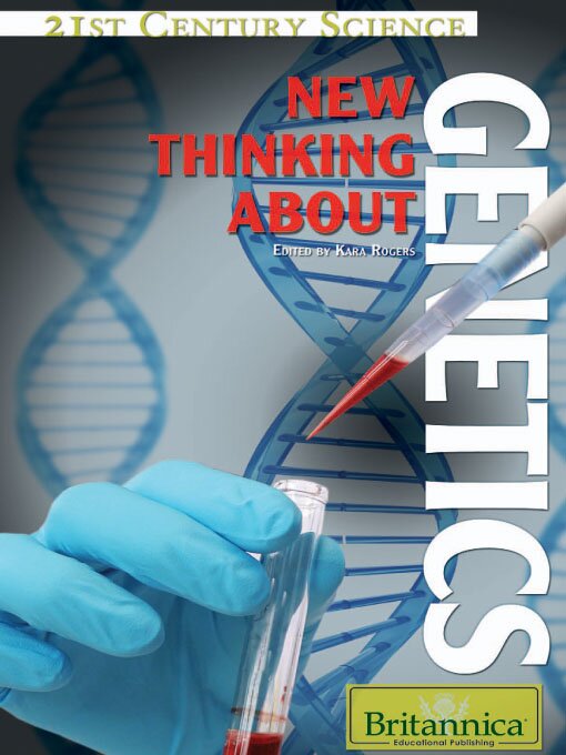 Title details for New Thinking About Genetics by Kara Rogers - Available
